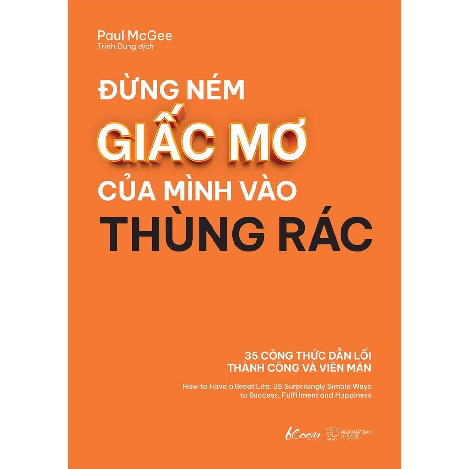 Sách  Đừng Ném Giấc Mơ Của Mình Vào Thùng Rác - Skybooks - BẢN QUYỀN