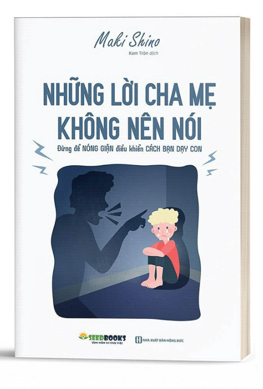 Những lời cha mẹ không nên nói: Đừng để nóng giận điều khiển cách bạn dạy con - Bản Quyền