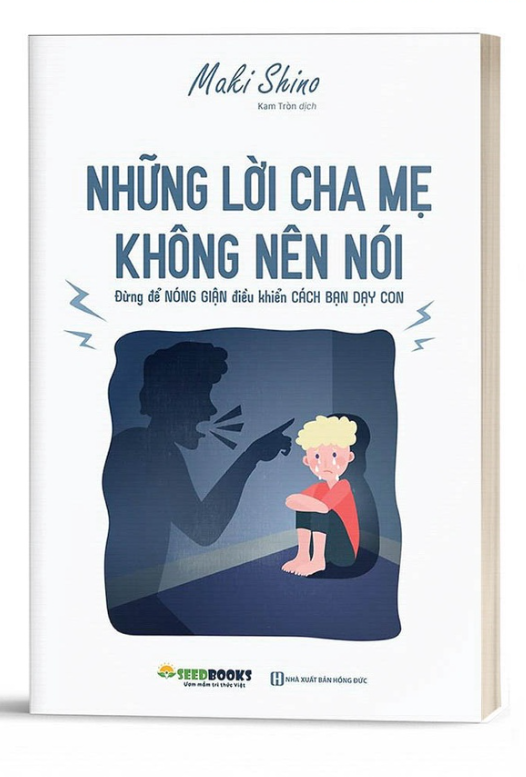 Sách Những lời cha mẹ không nên nói: Đừng để nóng giận điều khiển cách bạn dạy con - MCBOOKS - BẢN QUYỀN