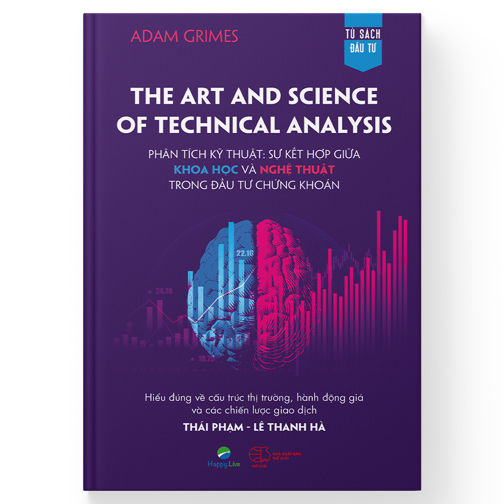 The Art and Science of Technical Analysis – Phân tích kỹ thuật: Sự kết hợp giữa KHOA HỌC và NGHỆ THUẬT trong đầu tư chứng khoán