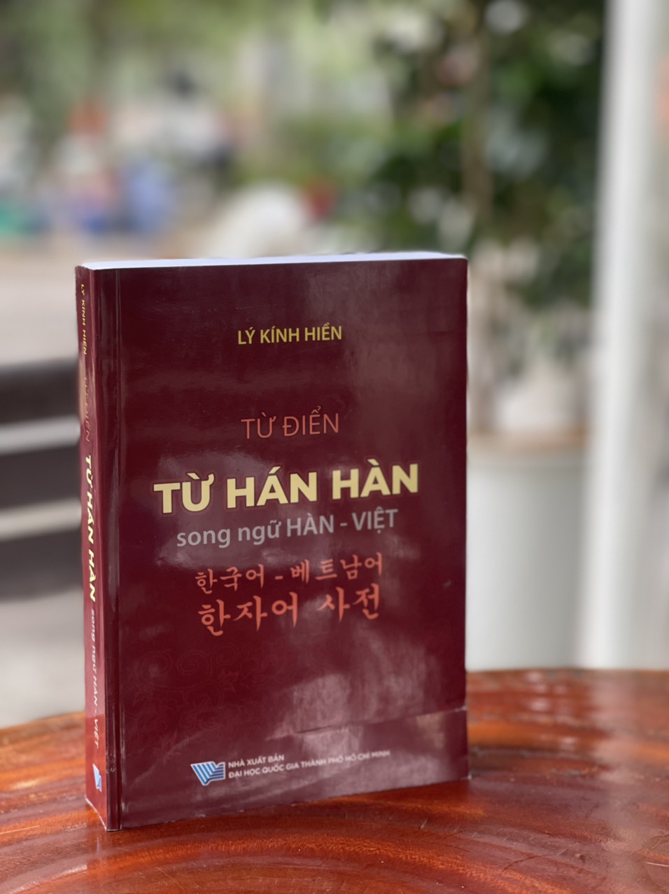 TỪ ĐIỂN TỪ HÁN HÀN (SONG NGỮ HÀN – VIỆT) - Lý Kính Hiền - NXB Đại học Quốc gia TP.HCM – bìa mềm