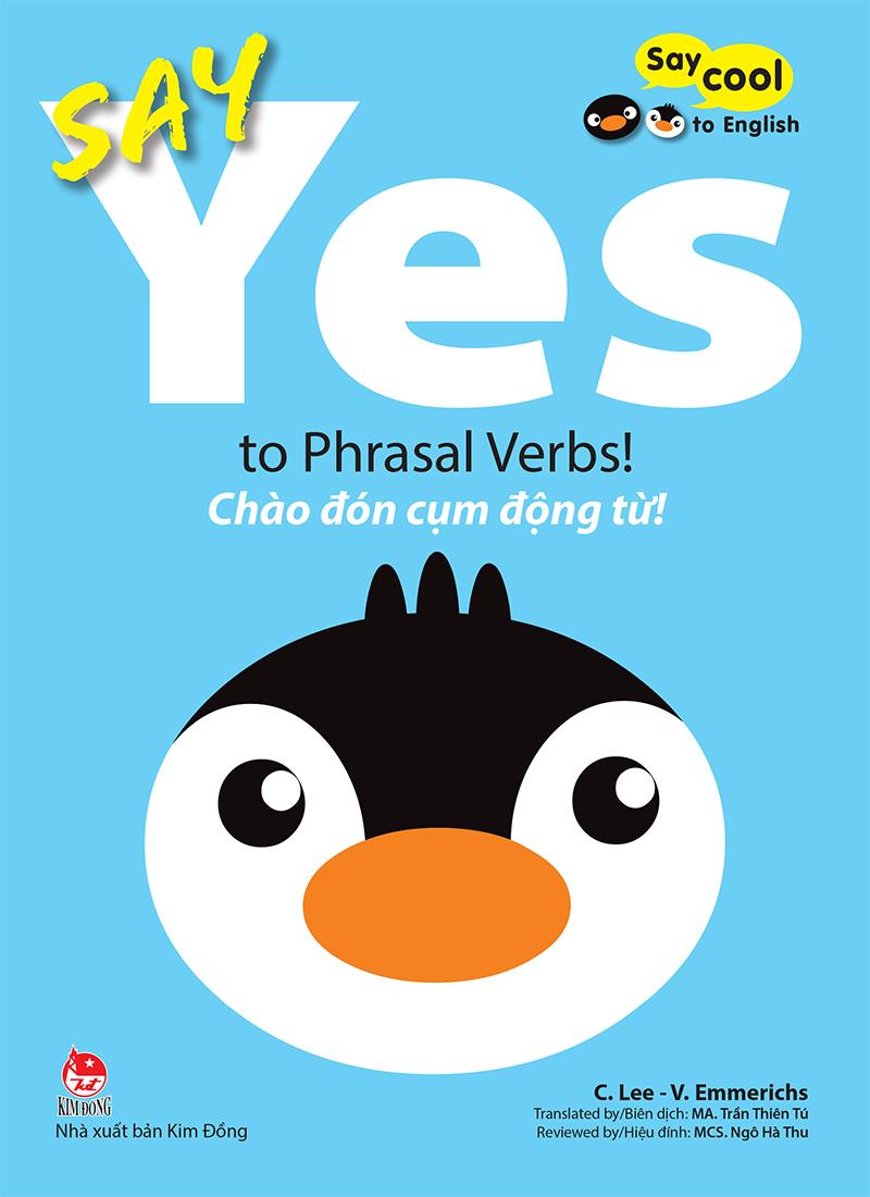 Kim Đồng - Say cool to English - Say Yes to Phrasal Verbs! -  Chào đón cụm động từ!