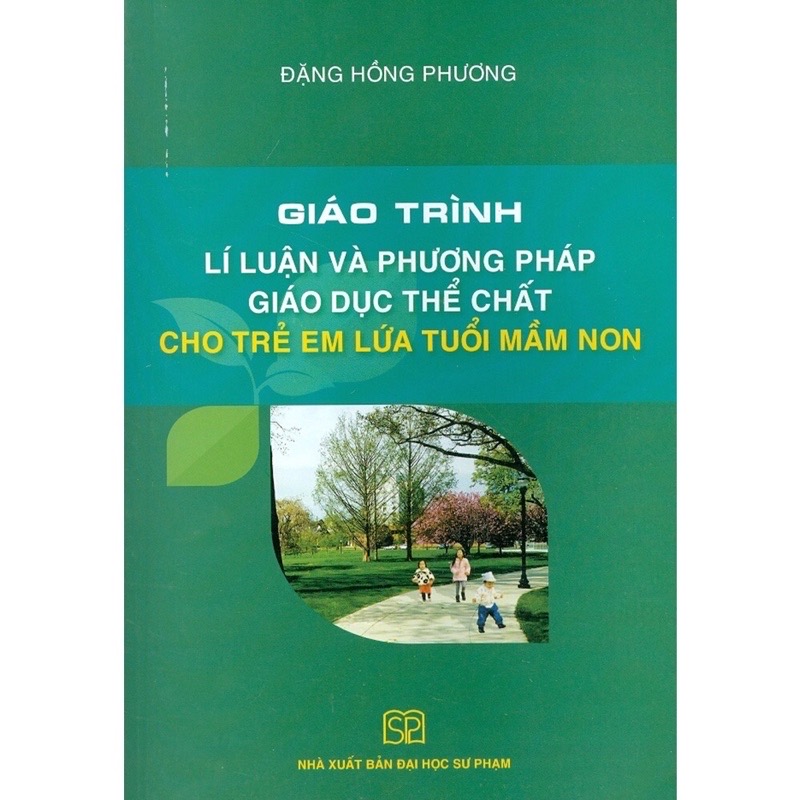 ￼Sách - Giáo Trình Lí Luận Và Phương Pháp Giáo Dục Thể Chất Cho Trẻ Em Lứa Tuổi Mầm Non