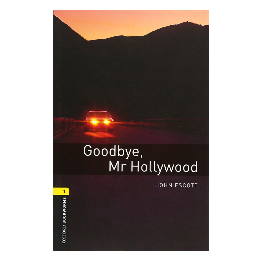 Oxford Bookworms Library (3 Ed.) 1: Goodbye, Mr Hollywood