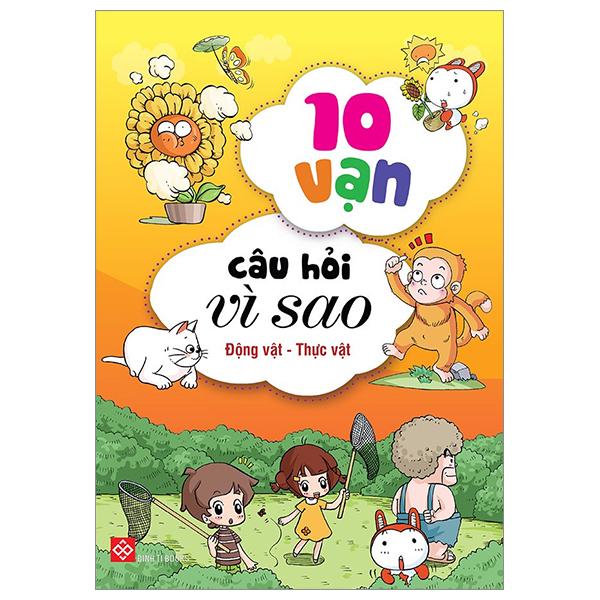 Bộ Sách 10 Vạn Câu Hỏi Vì Sao 3 – Động Vật – Thực Vật Bộ 5 Cuốn