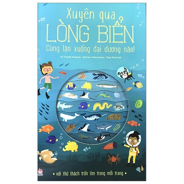 Xuyên Qua Lòng Biển – Cùng Lặn Xuống Đại Dương Nào Xuyên Qua Lòng Biển – Cùng Lặn Xuống Đại Dương Nào