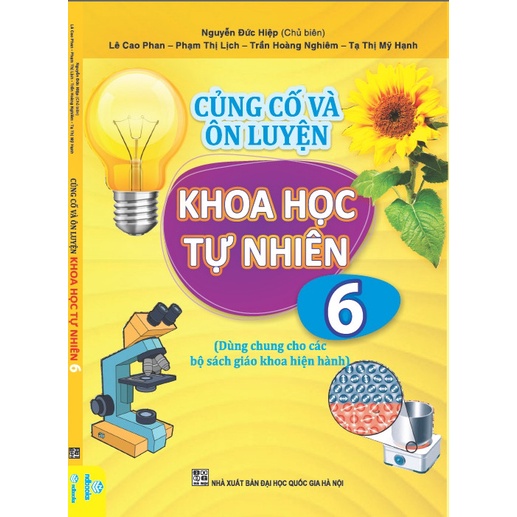 Sách - Củng Cố và Ôn Luyện Khoa Học Tự Nhiên Lớp 6 - Dùng chung cho các bộ SGK hiện hành - ndbooks