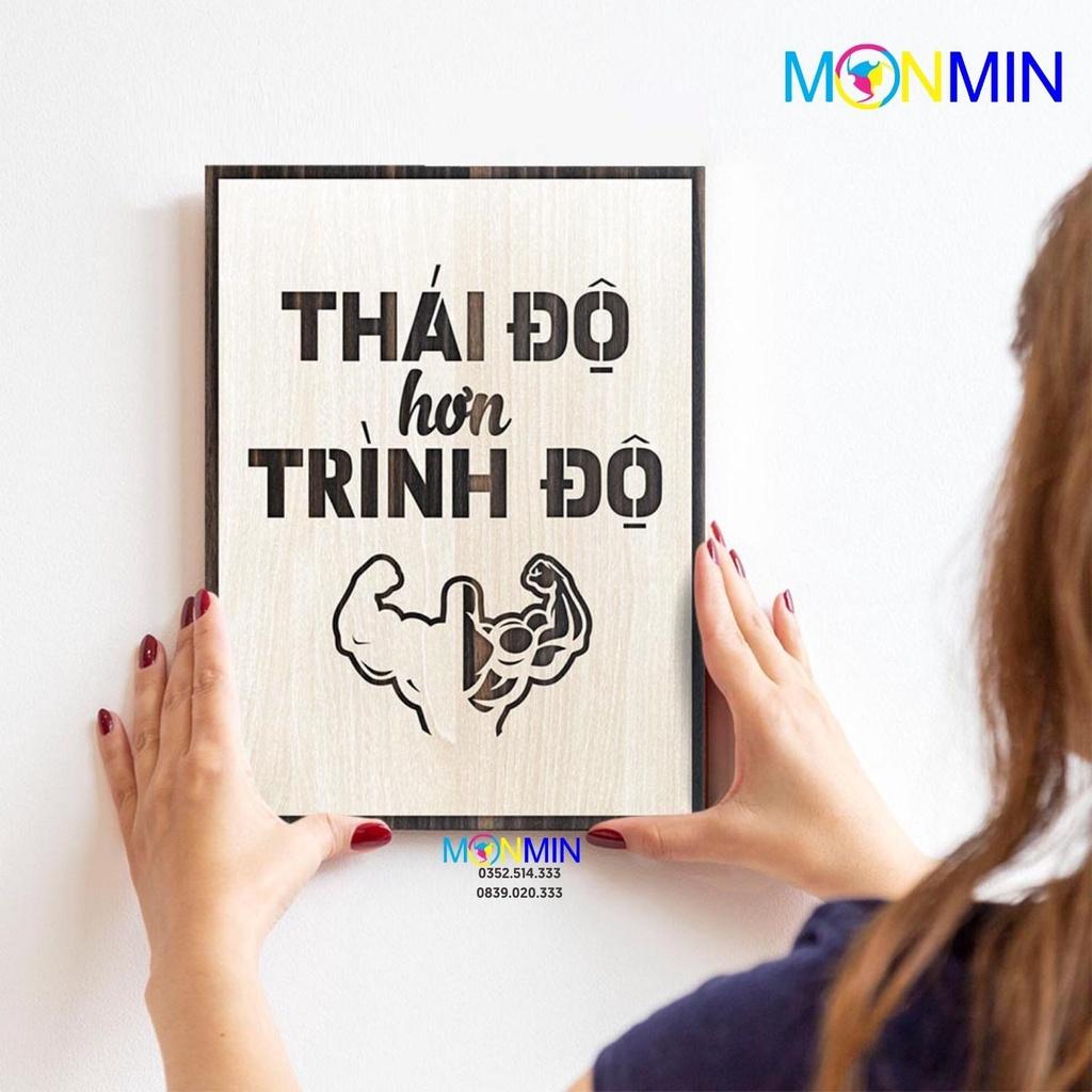 Tranh gỗ slogan tạo động lực Monmin M005 - Thái độ hơn trình độ