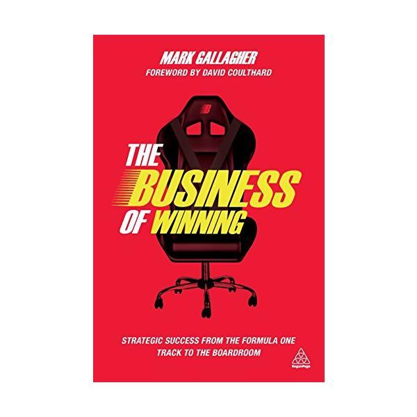 Sách - The Business of Winning: Strategic Success from the Formula One Track to the Boardroom by Mark Gallagher -