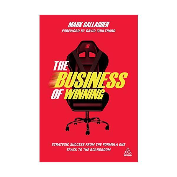 Sách - The Business of Winning: Strategic Success from the Formula One Track to the Boardroom by Mark Gallagher - (UK Edition, paperback)