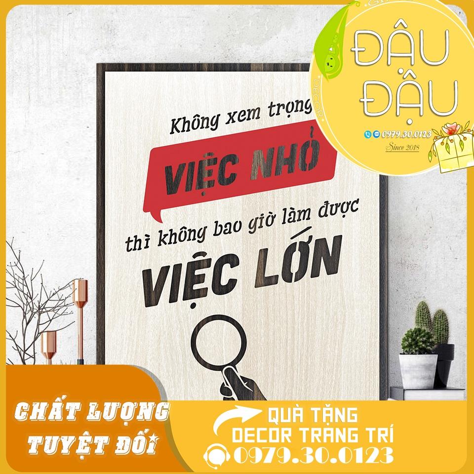 Tranh Trang Trí Decor “không xem trọng việc nhỏ thì không bao giờ làm được việc lớn