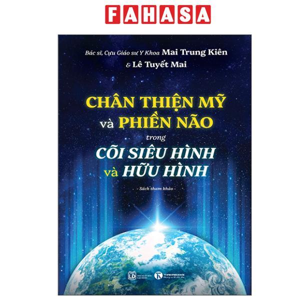 Sách - Chân Thiện Mỹ Và Phiền Não Trong Cõi Siêu Hình Và Hữu Hình