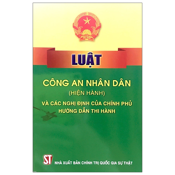 Luật Công An Nhân Dân  Và Các Nghị Định Của Chính Phủ Hướng Dẫn Thi Hành