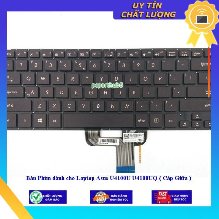 Bàn Phím dùng cho Laptop Asus U4100U U4100UQ ( Cáp Giữa ) - Hàng Nhập Khẩu New Seal