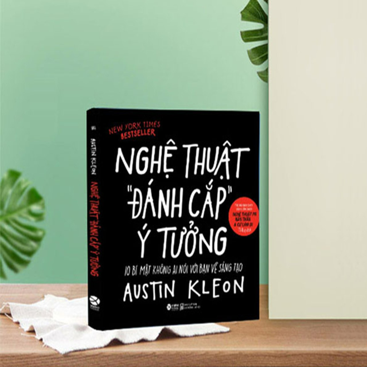 Nghệ Thuật Đánh Cắp Ý Tưởng (10 Bí Mật Không Ai Nói Với Bạn Về Sáng Tạo)