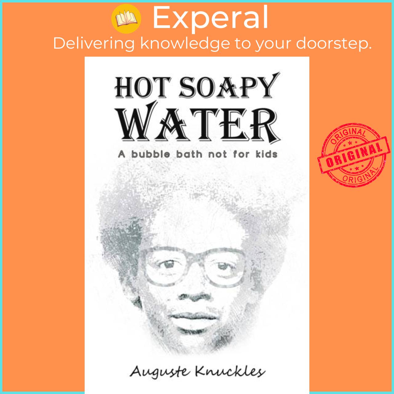 Sách - Hot Soapy Water - A bubble bath not for kids by Auguste Knuckles (UK edition, paperback)