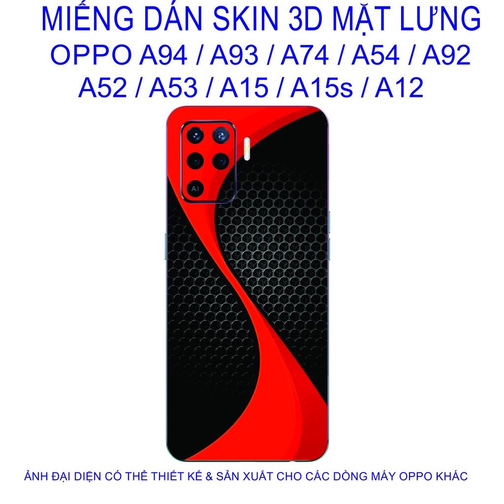 Miếng Dán Skin 3D mặt lưng dành cho OPPO A94 / A93 / A74 / A54 / A92 / A52 / A53 / A15 / A15s / A12 chống trầy xước......