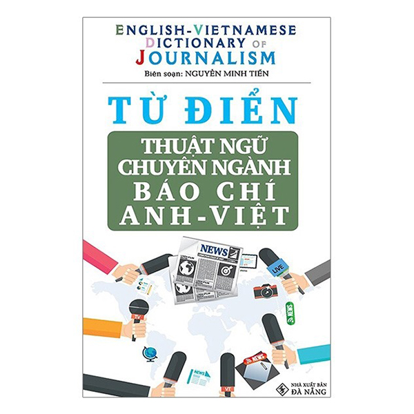 Từ Điển Thuật Ngữ Chuyên Ngành Báo Chí Anh - Việt