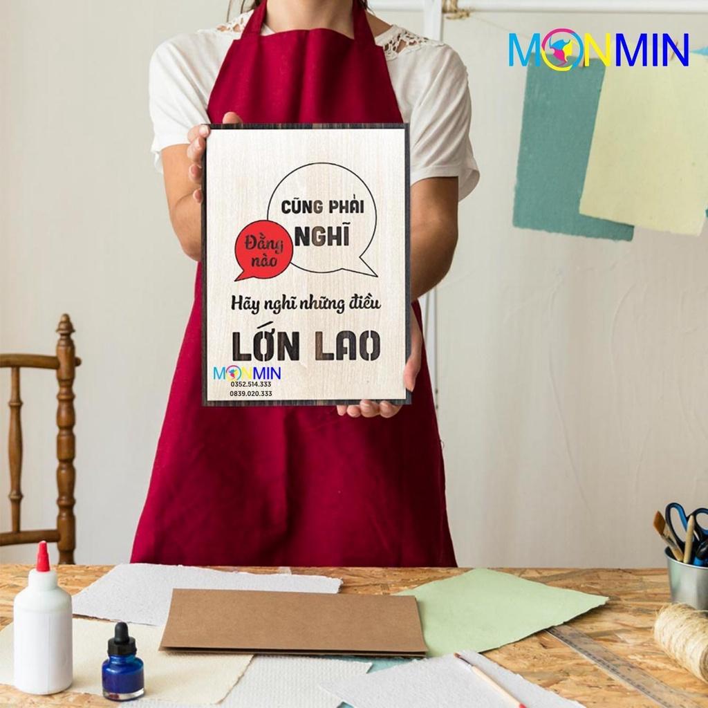 Tranh gỗ slogan tạo động lực Monmin M069 - Đằng nào cũng phải nghĩ hãy nghĩ những điều lớn lao