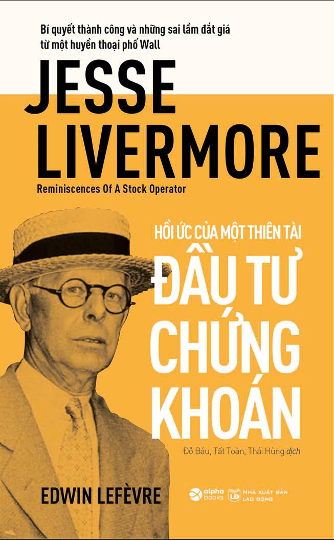 Sách - Jesse Livermore - Reminiscences Of A Stock Operator - Hồi Ức Của Một Thiên Tài Đầu Tư Chứng Khoán