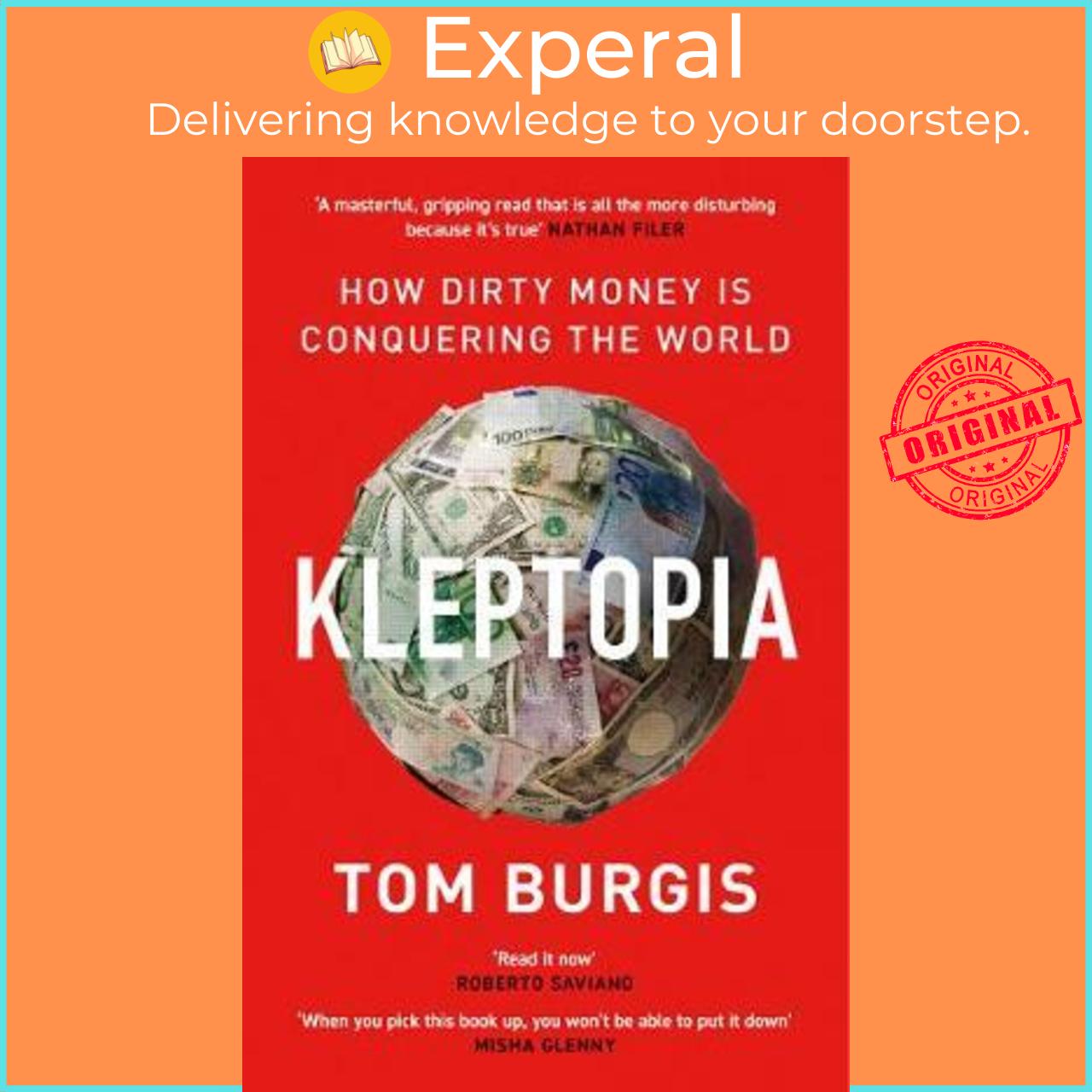 Sách - Kleptopia : How Dirty Money is Conquering the World by Tom Burgis (UK edition, paperback)