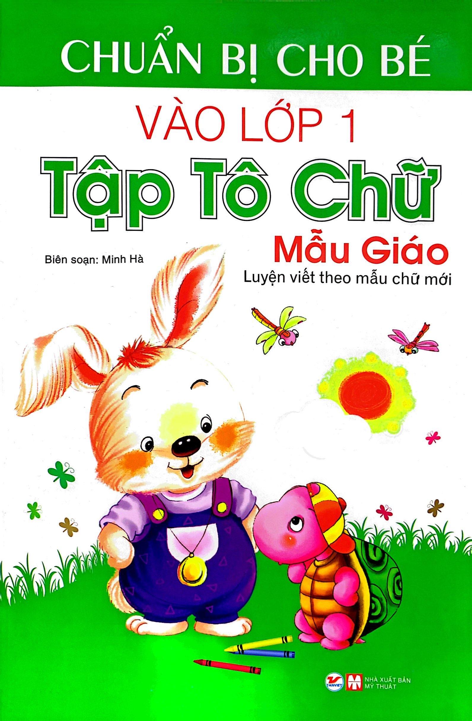 Chuẩn Bị Cho Bé Vào Lớp 1 - Tập Tô Chữ Mẫu Giáo (Tái Bản)