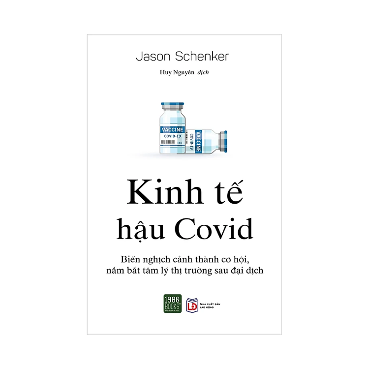 Kinh Tế Hậu Covid - Biến Nghịch Cảnh Thành Cơ Hội, Nắm Bắt Tâm Lý Thị Trường Sau Đại Dịch