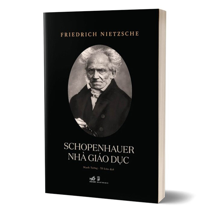 Schopenhauer Nhà Giáo Dục - Friedrich Nietzsche -  Mạnh Tường &amp; Tố Liên dịch - (bìa mềm)