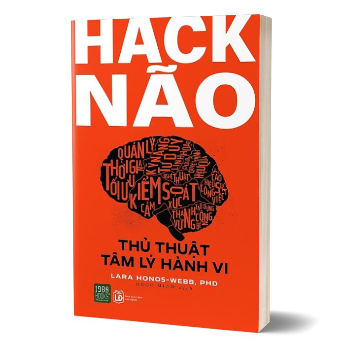 Hack Não - Thủ Thuật Tâm Lý Hành Vi - Lara Honos-Webb. PhD -