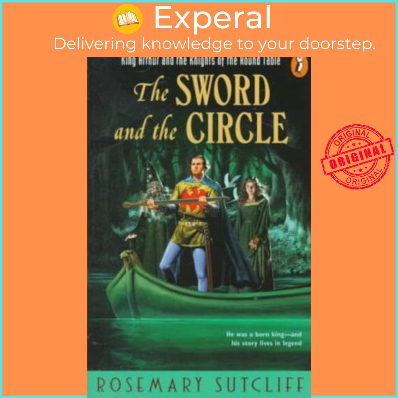 Sách - The Sword and the Circle : King Arthur and the Knights of the Round by Rosemary Sutcliff