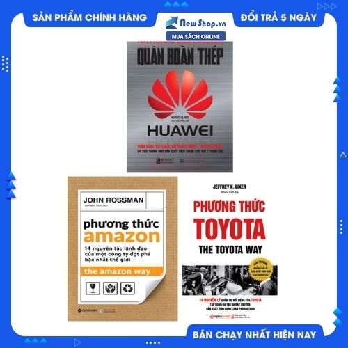 COMBO BỘ SÁCH KINH ĐIỂN DÀNH CHO CÁC NHÀ QUẢN TRỊ - THAM KHẢO NHỮNG MÔ HÌNH QUẢN TRỊ ƯU VIỆT CỦA CÁC CÔNG TY ĐỘT PHÁ THẾ GIỚI (QUÂN ĐOÀN THÉP HUAWEI + PHƯƠNG THỨC TOYOTA + PHƯƠNG THỨC AMAZON) (BỘ 3 CUỐN)