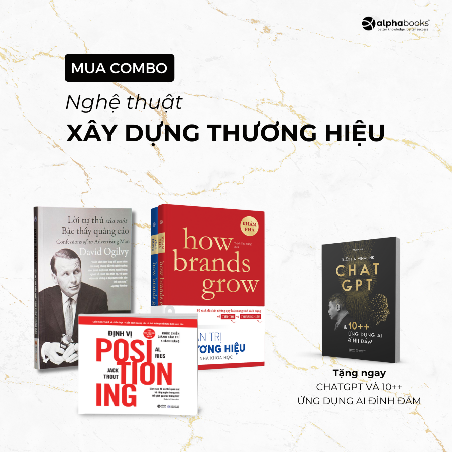 Combo Nghệ Thuật Xây Dựng Thương Hiệu: Con Đường Tăng Trưởng Thương Hiệu (Khám Phá + Ứng Dụng) + Định Vị + Lời Tự Thú Của Một Bậc Thầy Quảng Cáo