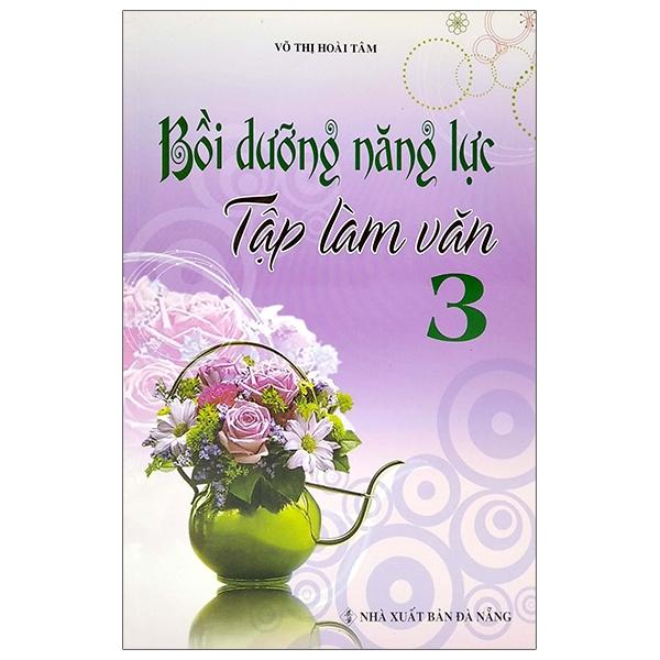 Bồi Dưỡng Năng Lực Tập Làm Văn 3