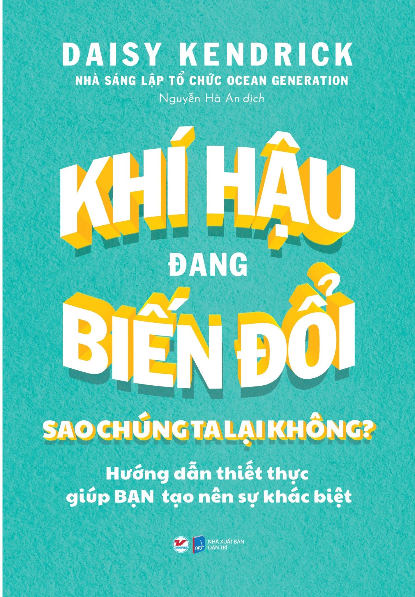 Khí Hậu Đang Biến Đổi - Sao Chúng Ta Lại Không?