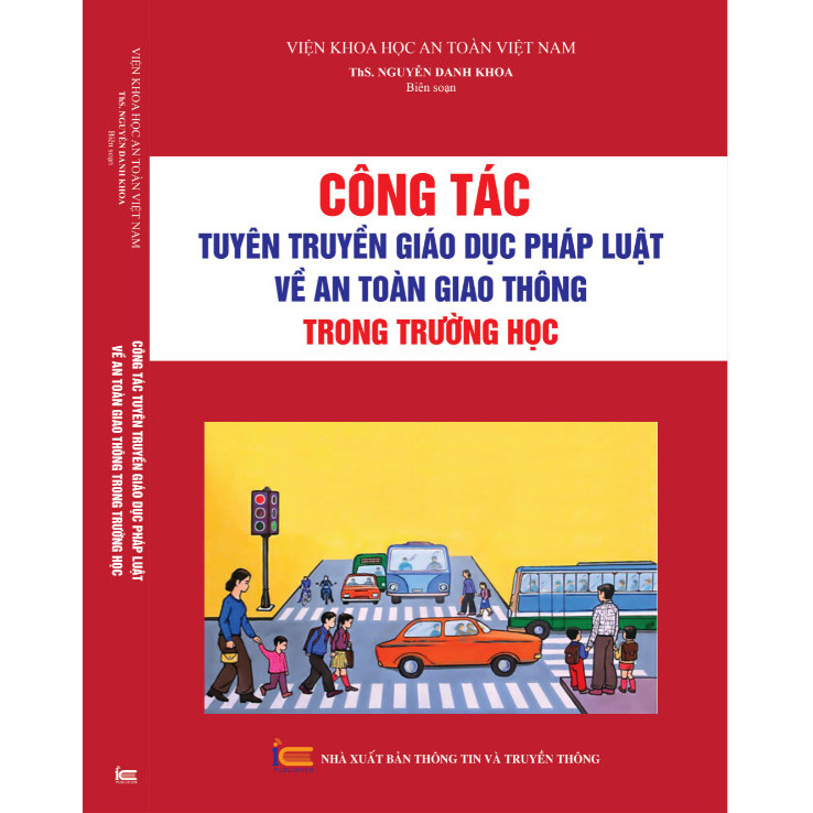 CÔNG TÁC TUYÊN TRUYỀN GIÁO DỤC PHÁP LUẬT VỀ AN TOÀN GIAO THÔNG TRONG TRƯỜNG HỌC