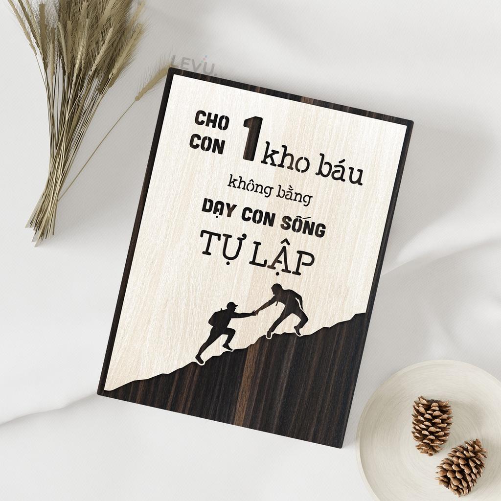 Tranh động lực học LEVU LV046 "Cho con 1 kho báu không bằng dạy con sống tự lập"