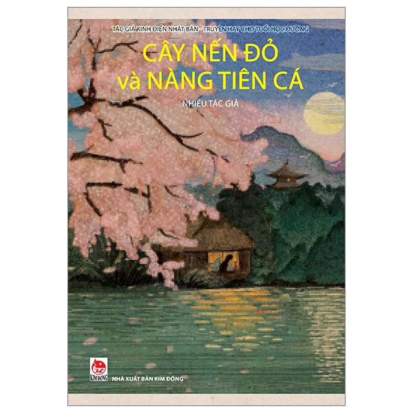 Tác Giả Kinh Điển Nhật Bản - Truyện Hay Cho Tuổi Học Đường - Tập 2: Cây Nến Đỏ Và Nàng Tiên Cá