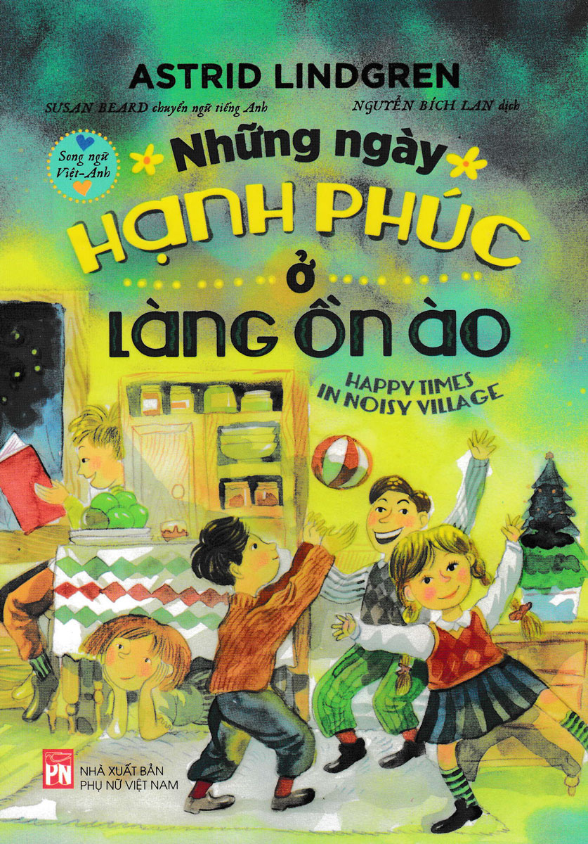 Những Ngày Hạnh Phúc Ở Làng Ồn Ào (Song Ngữ Anh - Việt) (PNU)