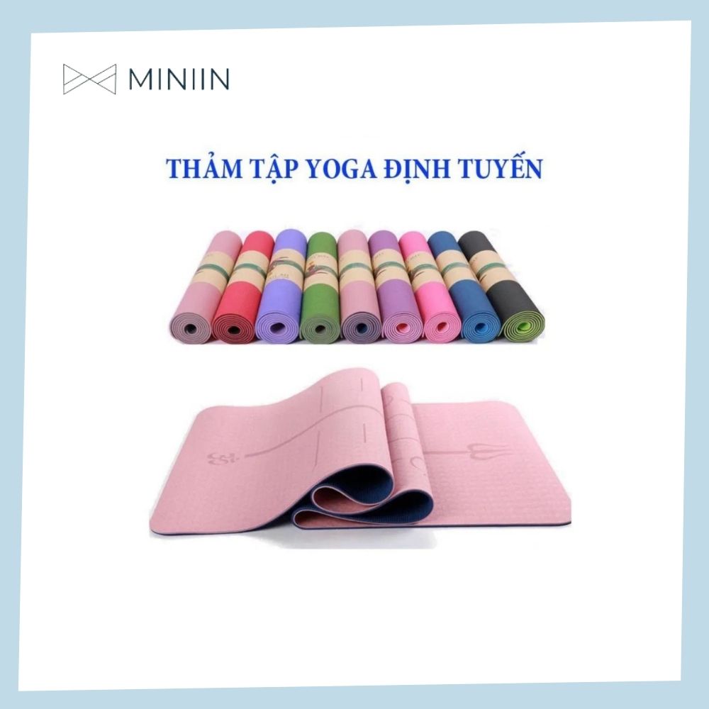 Thảm Tập Yoga Định Tuyến TPE 2 Lớp Cao Su Non Hàng Chính Hãng MINIIN + Bao Đựng Và Dây Buộc Thảm Tập Yoga - Rèn Luyện Sức Khoẻ