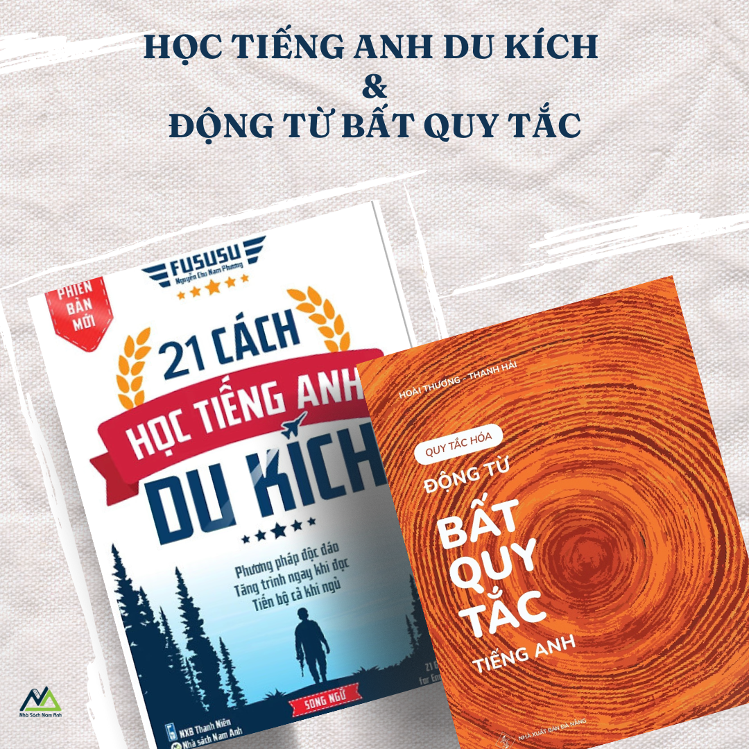 Combo Tiếng Anh Thực Chiến: Học Tiếng Anh Du Kích &amp; Động Từ Bất Quy Tắc