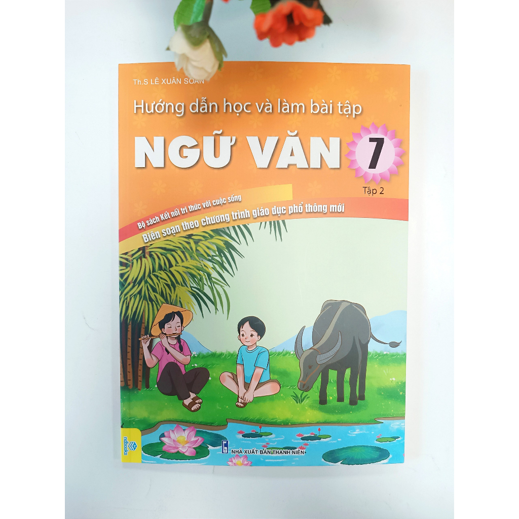 Hướng Dẫn Học Và Làm Bài Tập Ngữ Văn 7 - Tập 2 - Biên soạn theo chương trình GDPT mới - Bộ sách Kết Nối