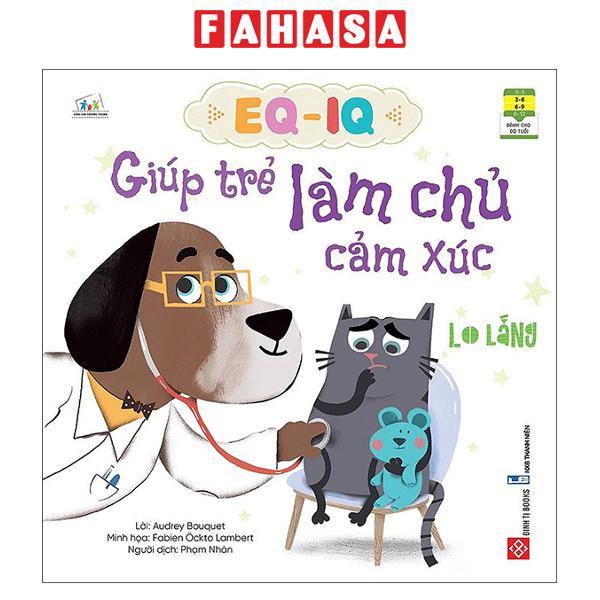 Sách - EQ - IQ Giúp Trẻ Làm Chủ Cảm Xúc