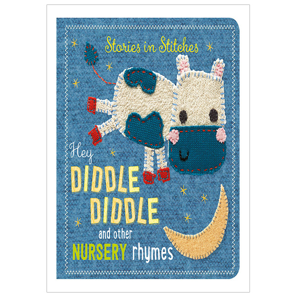 Stories in Stitches: Hey Diddle Diddle and other Nursery Rhymes