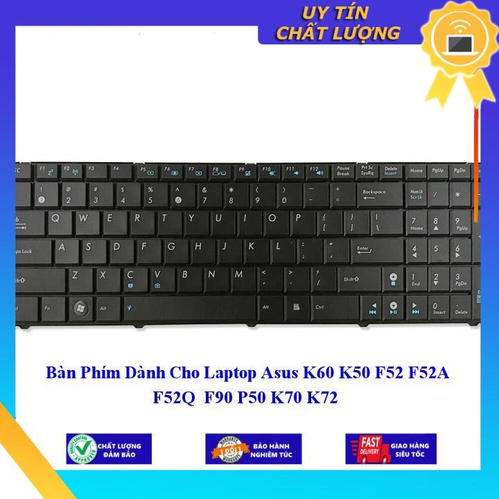 Bàn Phím dùng cho Laptop Asus K60 K50 F52 F52A F52Q F90 P50 K70 K72  - Hàng Nhập Khẩu New Seal