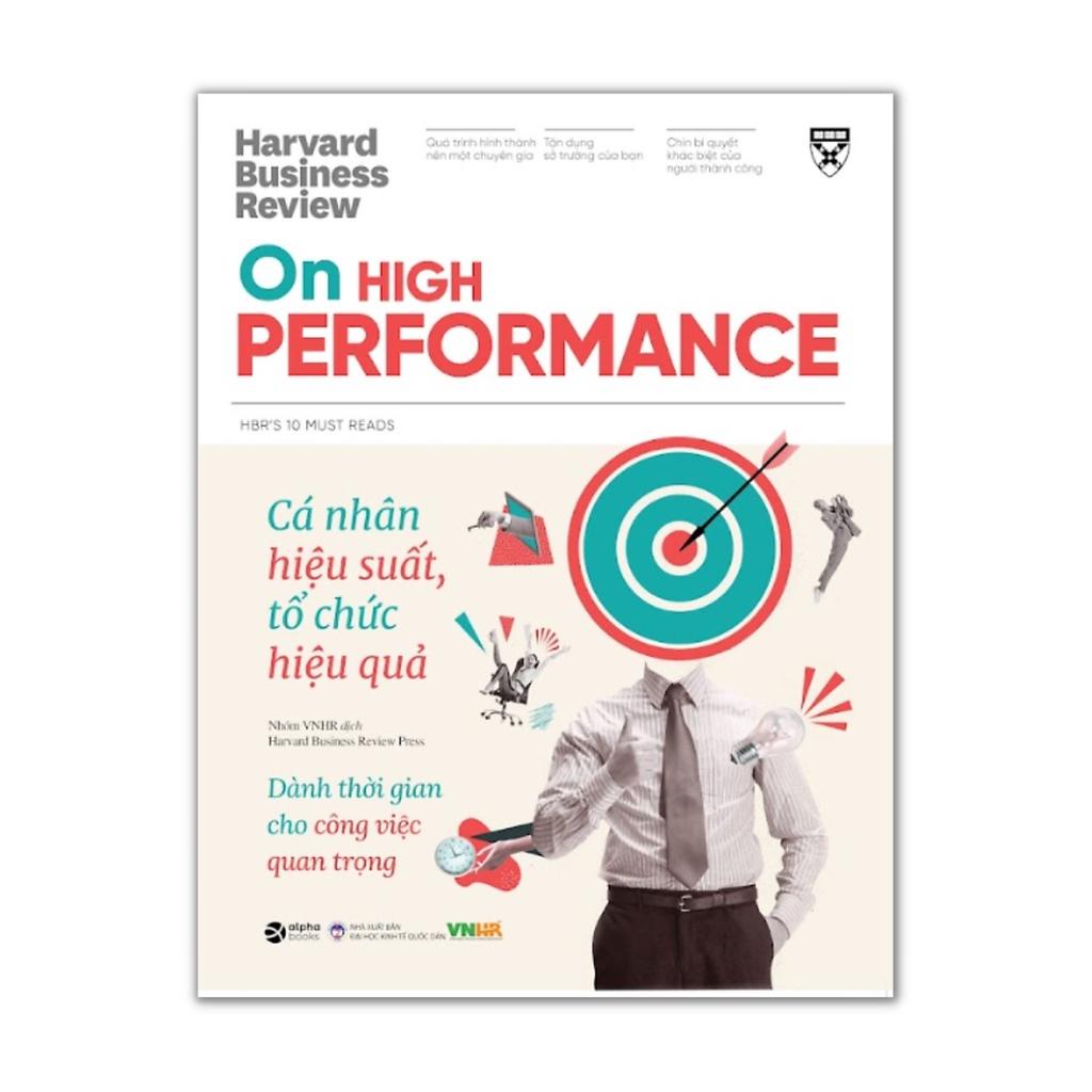 HBR On High Performance - Cá Nhân Hiệu Suất, Tổ Chức Hiệu Quả - Bản Quyền