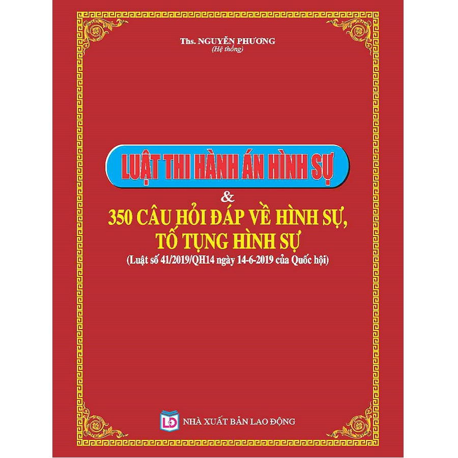 Luật Thi Hành Án Hình Sự và 350 Câu Hỏi Đáp Về Hình Sự, Tố Tụng Hình Sự