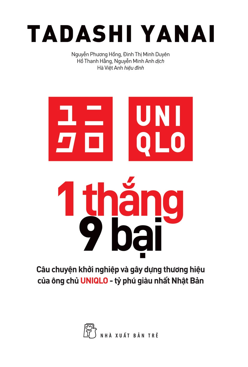 1 Thắng 9 Bại - Câu chuyện khởi nghiệp và gây dựng thuongw hiệu của ông chủ U.N.I.Q.L.O - tỷ phú giàu nhất Nhật Bản