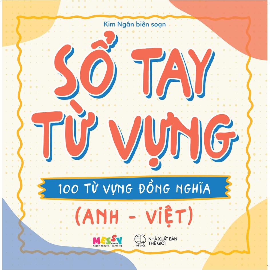 Sách  Sổ Tay Từ Vựng – 100 Từ Vựng Đồng Nghĩa (Anh – Việt) - Skybooks - BẢN QUYỀN