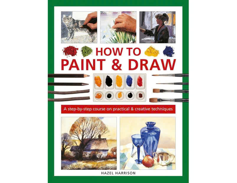 Sách - How to Paint &amp; Draw: A step-by-step course on practical &amp; creative techniques by Hazel Harrison