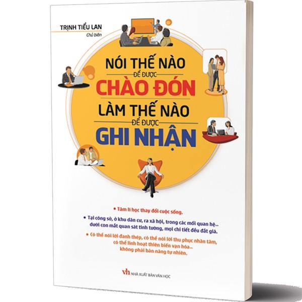 Sách: Nói Thế Nào Để Được Chào Đón, Làm Thế Nào Để Được Ghi Nhận